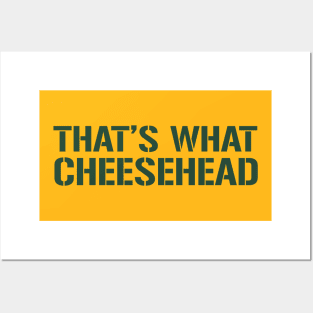 That's What CHEESE HEAD Posters and Art